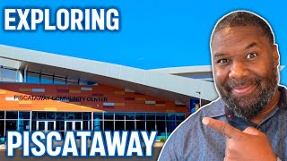 EXPLORING PISCATAWAY | LIVING IN PISCATAWAY | NEW JERSEY LIVING