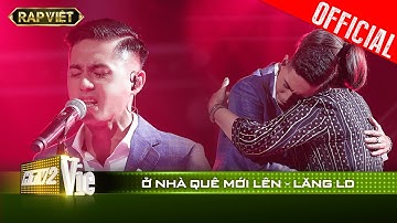 Lăng LD chiếm trọn nước mắt bất kỳ ai khi rap Ở Nhà Quê Mới Lên | RAP VIỆT [Live Stage]
