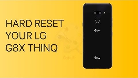 hard reset lg g8x thinq | DT DailyTech