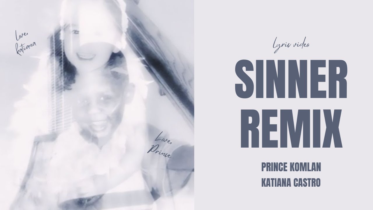 sinner (feat. Katiana Castro) [remix] (lyric video) | sinner - the EP ...