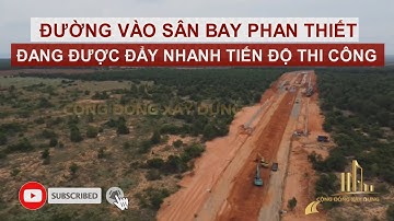 ĐƯỜNG VÀO SÂN BAY PHAN THIẾT ĐANG ĐƯỢC ĐẨY NHANH TIẾN ĐỘ THI CÔNG