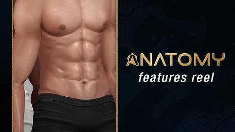 ANATOMY Body Features Reel