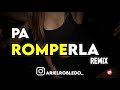 PA ROMPERLA (Remix ) - Bad Bunny Ft. Don Omar ✘ ARIEL ROBLEDO DJ