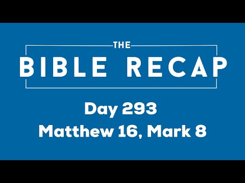 Day 293 (Matthew 16, Mark 8)