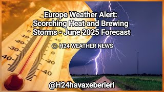 Europe Weather Alert: Scorching Heat and Brewing Storms risk's screenshot 3