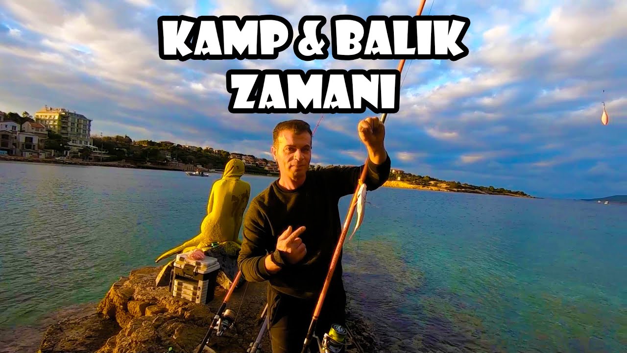 ÇEŞME DALYAN'DA KAMP VE BALIK ZAMANI !!!