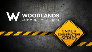 7 11 2021 Sunday Message Under Construction Series