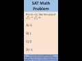 How to solve this sat math problem  simple and easy solution