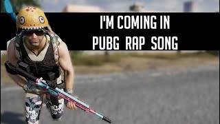 I see you camping  - PUBG Rap Song in English.