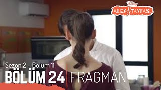 Alex & Tayfası 24. Bölüm Fragmanı Sezon 2 - Bölüm 11