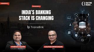 Crafting Bharat: Season 3 | Ep 4 | Vaibhav Tambe, Co- Founder & CEO of TransBnk