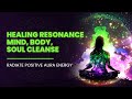 432 hz healing resonance   mind body soul cleanse  regeneration  radiate positive aura energy