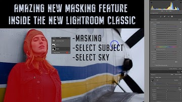 Amazing New Masking Inside latest Lightroom Classic Release 2022