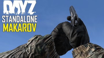 DayZ Standalone: Makarov (New Weapon) & AK-101 Recoil