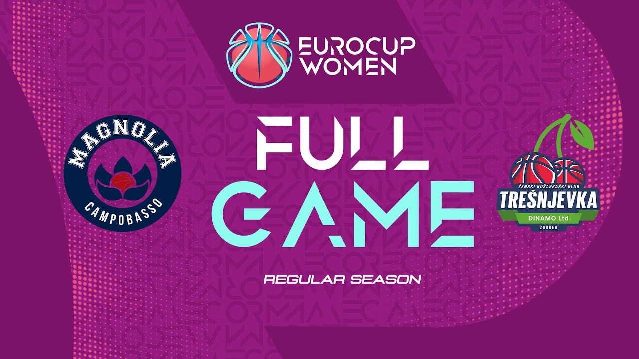 Magnolia Basket Campobasso v WBC Tresnjevka Dinamo LTD | Full Basketball Game | EuroCupWomen 2025-26
