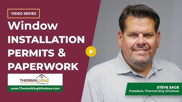 What Window Installation Permits & Paperwork Are Required? | Thermal King Windows