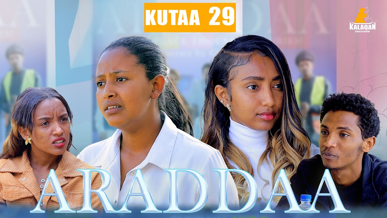 ARADDAA KUTAA 29FFAA II NEW AFAN OROMO SERIES DRAMEDY EP 29 @kalaqan1
