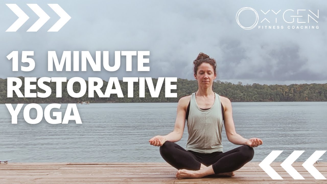 15 Minute Restorative Yoga - YouTube