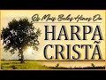 Louvores da Harpa Cristã 🙏🏼 Hinos para sentir a presença de Deus || Top 35 Hinos Antigos