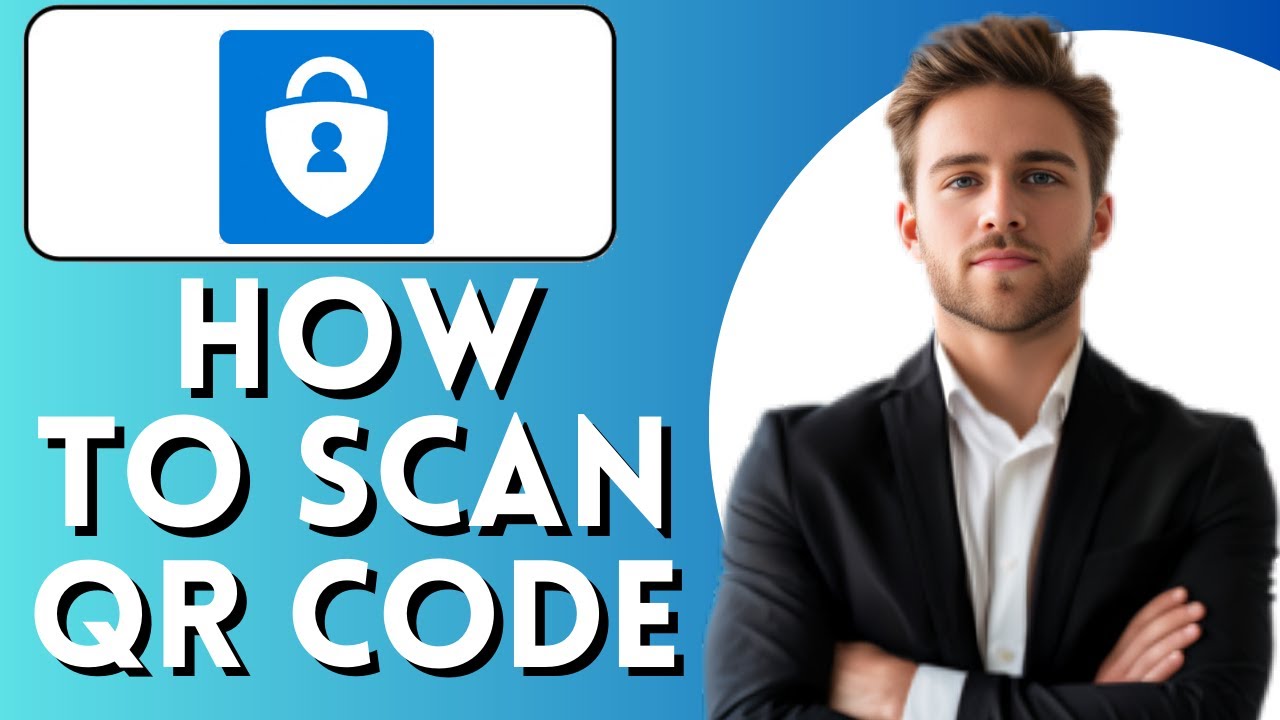 How To Scan QR Code On Microsoft Authenticator (2025) Quick Tutorial ...