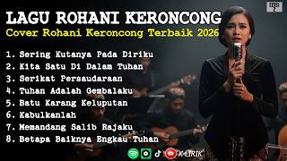 Lagu Rohani Keroncong 2026  Lagu Rohani Keroncong Paling Menyentuh 
