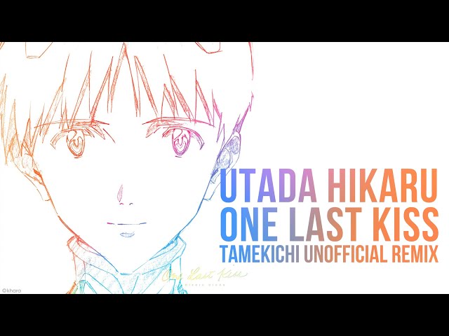 宇多田ヒカル - One Last Kiss (Tamekichi Unofficial Remix) - YouTube