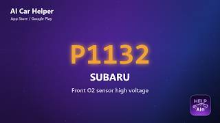 Subaru P1132 Error Code Explained | Front O2 sensor high voltage