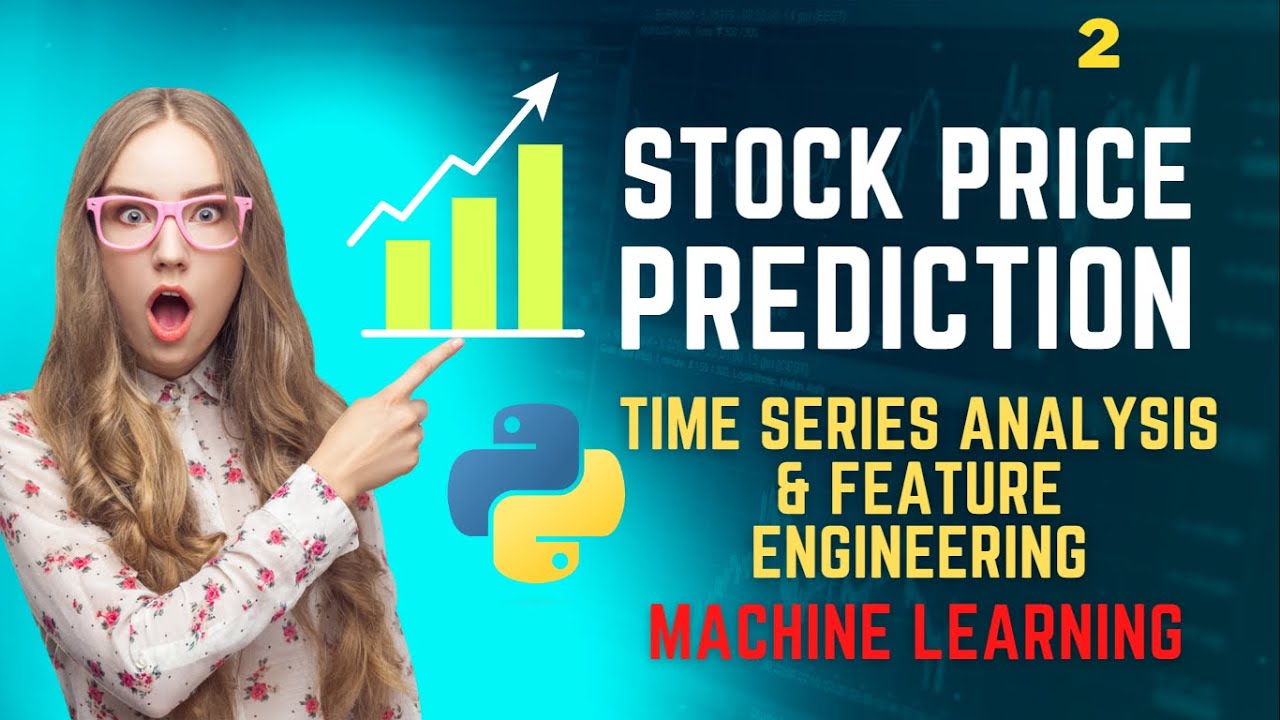 #2 Stock price prediction using python | Time series analysis & feature ...