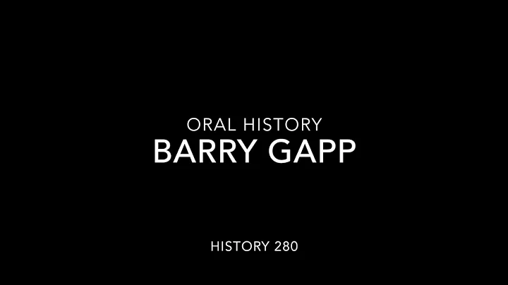 Oral History Interview With Barry Gapp