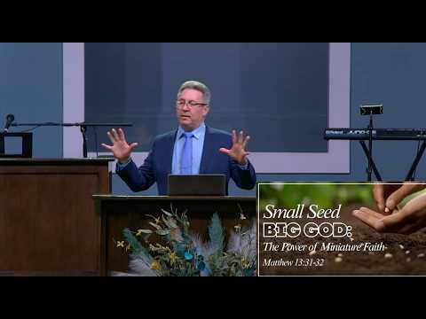 Small Seed, Big God - The Power of Miniature Faith | Pastor Terry Wakefield