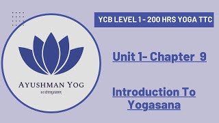 YCB Yoga TTC Level 1: Unit 1, Chapter 9 | Theoretical Introduction To Asana
