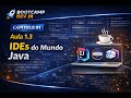 Capítulo 01 - Aula 03 - IDEs do mundo Java