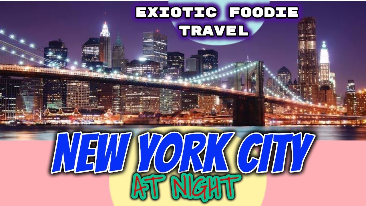 Exploring New York City At Night - THINGS TO DO