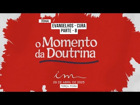 29/04/2025 - [O MOMENTO DA DOUTRINA] - Igreja Cristã Maranata - "Cura" - PARTE 8