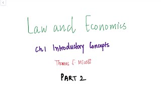 Law and Economics | Ch 1 Introductory Concepts (Thomas J Miceli) | Part 2