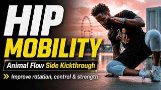 Hip Mobility Exercise: Animal Flow Side Kickthrough for Rotation & Control