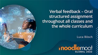 Verbal feedback – Oral structured assignment throughout all classes | MoodleMoot Global 2022