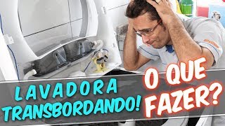Lavadora Transbordando O Que Fazer? Descubra Agora