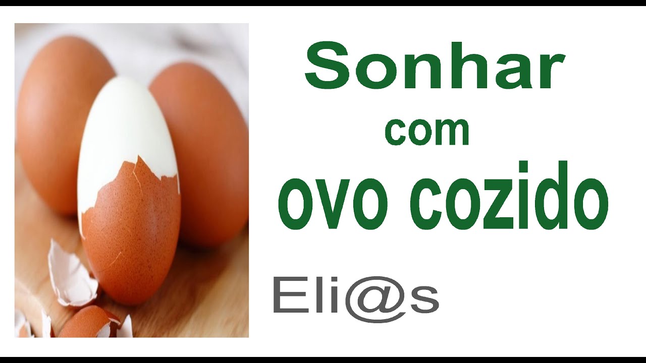 SONHAR COM OVO COZIDO - OVO PODRE- SONHAR QUE COMPRA OVOS - YouTube