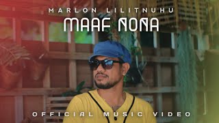 Marlon Lilitnuhu - MAAF NONA (Official Music Video)
