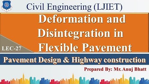 Lec-27_Deformation and Disintegration in Flexible Pavement | PDHC | Civil Engineering