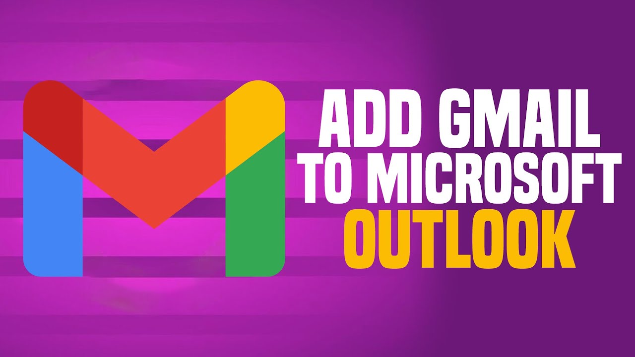 How To Add Gmail To Microsoft Outlook SIMPLE YouTube