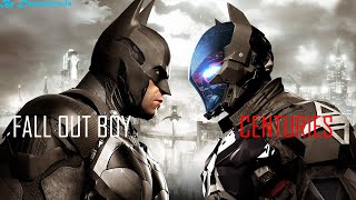 Batman Arkham Knight-Fall Out Boy-Centuries