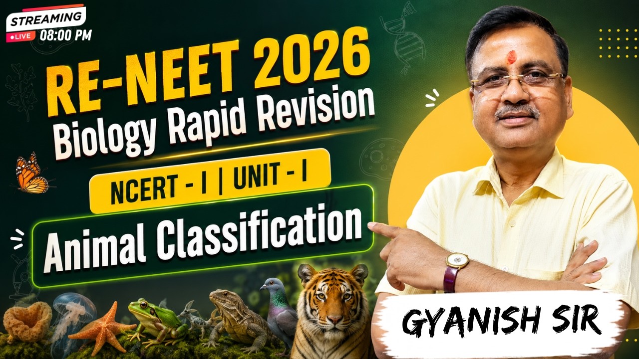 RE - NEET 2026 - Biology | Animal Classification | NCERT - I | Gyanish ...