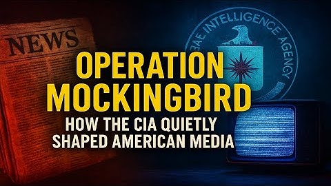 Operation Mockingbird  How the CIA Quietly Shaped American Media