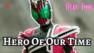 [ MAD ]​ Kamen Rider Decade { Hero Of Our Time }​