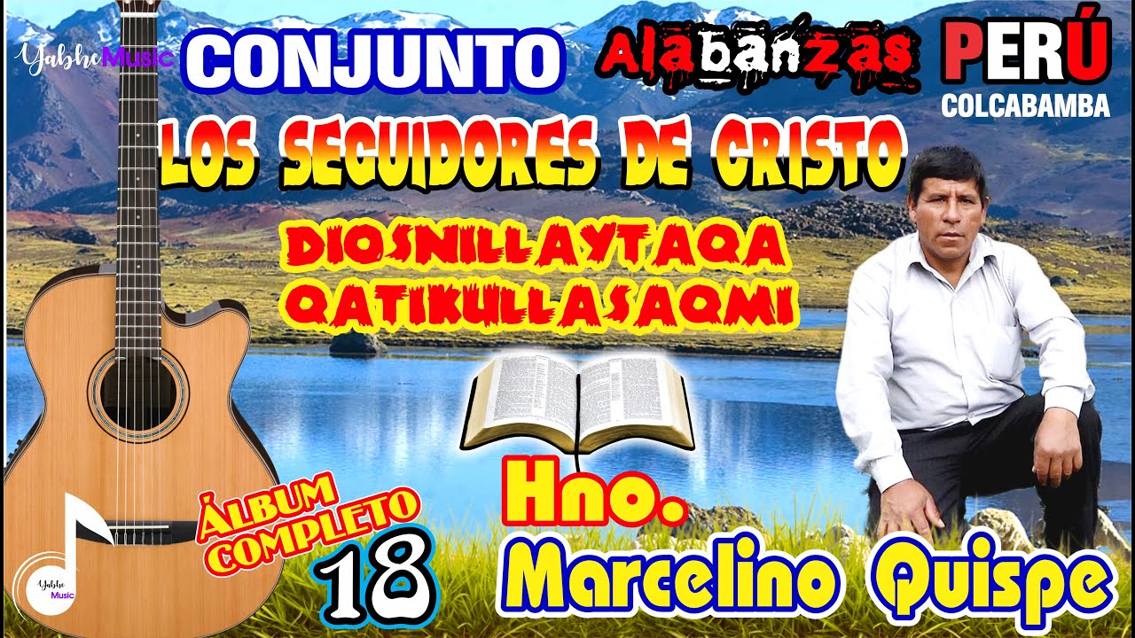 SEGUIDORES DE CRISTO - HNO. MARCELINO QUISPE (COLCABAMBA HUANCAVELICA)