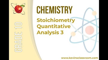 Grade 10 Chemistry - Stoichiometry Quantitative Analysis 3