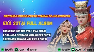 NOSTALGIA DENDANG MINANG TAROGAK PULANG KAMPUANG - EKA SUTAI FULL ALBUM