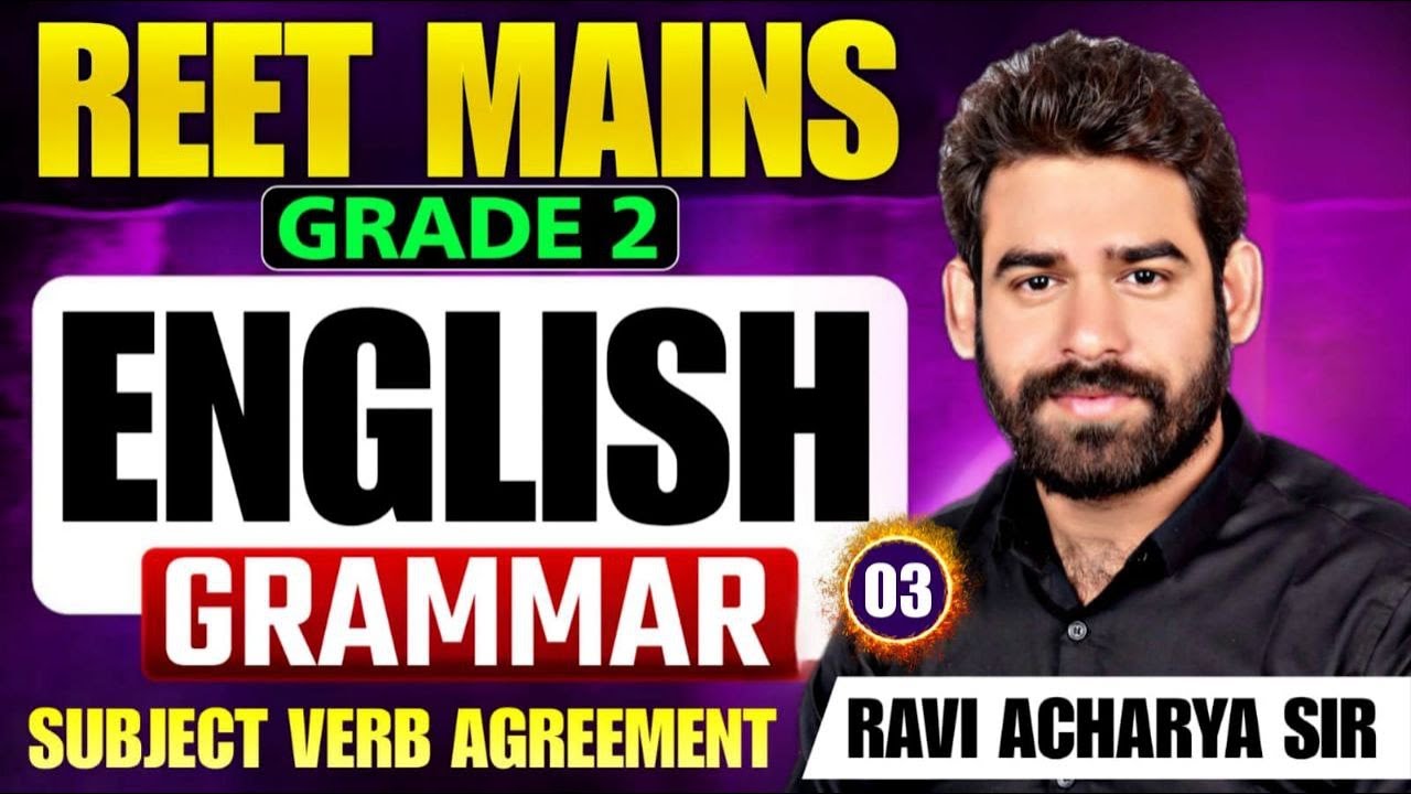 REET MAINS / GRADE2 ENGLISH 2025 || ENGLISH GRAMMAR || SUBJECT VERB AGREEMENT 3||BY RAVI ACHARYA SIR